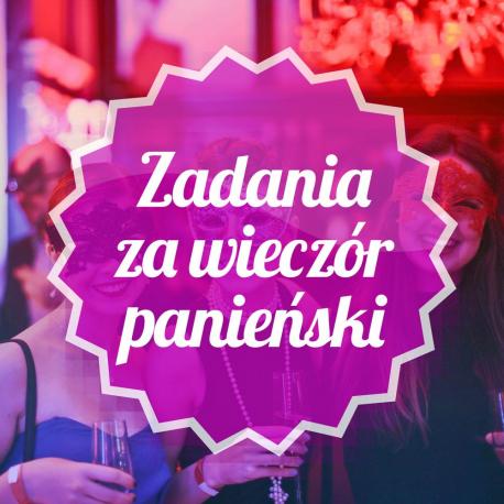 Zadania na wieczór panieński ONLINE Na wieczór panieński Gadżety na panieński, zadania na panieński