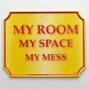 Tabliczka My room, my sapce, my mess