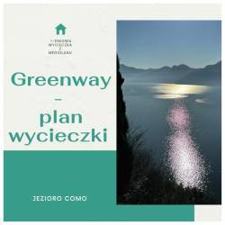 Przewodnik po Mediolanie - Plan wycieczki GREENWAY